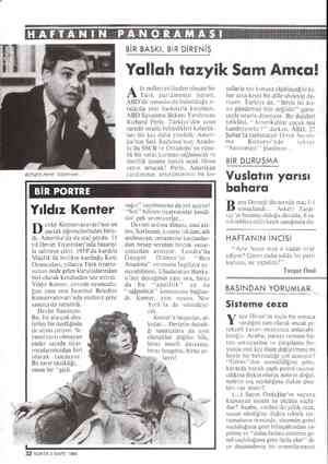  Richard Perle "bastırıyor...” BİR BASKI, BİR DİRENİŞ HAFTANIN PANORAMASI — Yallah tazyik Sam Amca! Iti milletvekilinden...