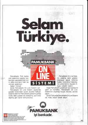  Selam Turkiye. Pamukbank, Türk banka- çe cılık sistemine çağdaş ban- : kacılığın yapıtaşlarından biri- ni daha sunmanın haklı