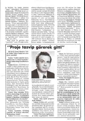  la birlikte, bu kadar paranın “neye” ödendiğinin belirlenmesi gerekiyordu. TÜUGSAŞ kendi uz- manlarından oluşan bir komisyona