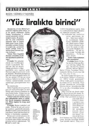 BASIN / GÜNEŞ 5 YAŞINDA "Yüz liralıkta birinci”” Bundan beş yıl önce Babıali gör- kemli bir doğuma sahne olmuş, ye- ni bir