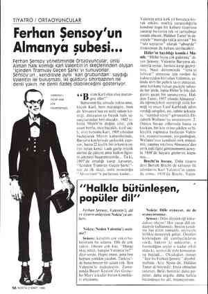  TİYATRO / ORTAOYUNCULAR Ferhan Şensoy'un Almanya şubesi... Ferhan Şensoy yönetiminde Ortaoyuncular, ünlü Alman halk komiği