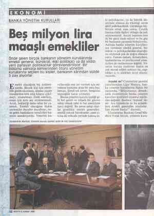 BANKA YÖNETİM KURULLARI Beş milyon lira maaşlı emekliler Önde gelen birçok bankanın yönetim kurullarında emekli general,...