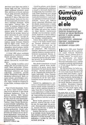  devrimin temel öğesi olan laiklik il- kesine bağlı olsa bile, Türkiye'de askeri müdahale dönemleri, genel- likle, laiklikten