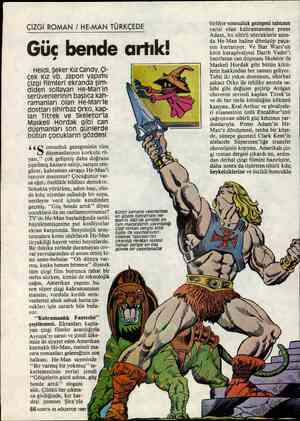  ÇİZGİ ROMAN / HE-MAN TÜRKÇEDE Güç bende artık! Heidi, Şeker Kız Canay, Çi- çek Kız vb. Japon yapımı çizgi filmleri ekranda