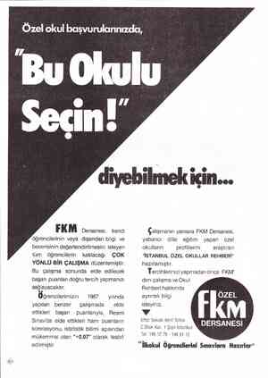  Özel okul başvurularınızda, BuOkulu FKM Dersanesi, kendi öğrencilerinin veya dışarıdan bilgi ve becerisinin...