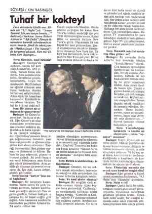  SÖYLEŞİ / KIM BASINGER Tuhaf bir kokteyl Önce videolarda izledik onu. Fil- min adı *9,5 Hafta''ydı. “Aman Tanrım! İşte yeni