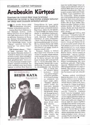  DİYARBAKIR / KÜRTÇE TARTIŞMASI Arabeskin Kürtçesi Diyarbakır'da türkücü Beşır Kaya tarafından doldurulan ve içinde üç tane