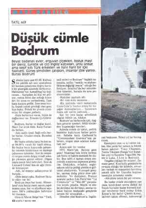  TATİL Mİ? Düşü k cümle Beodrum Beyaz badanalı evler, erguvan çiçekleri, bozuk mavi bir deniz, turistik ve cici İngiliz...