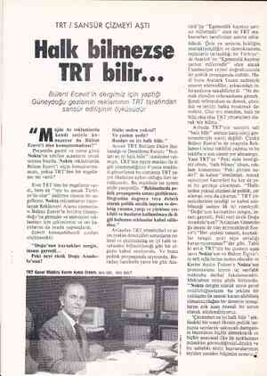  TRT / SANSÜR ÇİZMEYİ AŞTI Halk bil mezse IRT bilir... Bülent Ecevit'in dergimiz için yaptığı Güneydoğu gezisinin reklamının