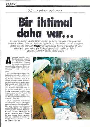  ÖLÜM / YENİDEN DOĞANLAR Bir ihtimal daha var... Fransa'da halkın yüzde 22'si yeniden doğuma inanıyor. Ülkemizde ise özellikle