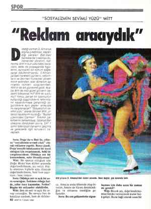  “SOSYALİZMİN SEVİMLİ YÜZÜ” WİTT ilediği zaman D. Almanya dışına çıkabiliyor, kazan- dığı paraları Batı'daki bankalarda...