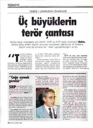  TERÖR / LİDERLERİN ÖNERİLERİ Üç büyüklerin teror çantası Teröre karşı mücadele için ANAP, SHP ve DYP neler öneriyor? Nokta,