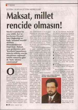  H YAŞAM EĞİTİM / KUR'AN EĞİTİM MERKEZLERİ Maksat, millet rencide olmasın! Meclis'e sunulan bir yasa teklifi, Kur'an...