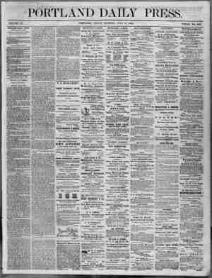  PORTLAND DAILY PRESS; r" VOLUME IV. PORTLAND, FRIDAY MORNING, JULY 8, 1864 WHOLE NO 625 PORTLAND DAILY PRESS, JOHN T. OILMAN.