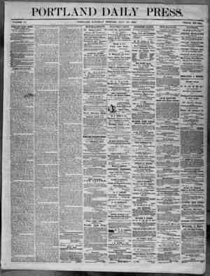  PORTLAND DAILY PRESS. VOLUME IV. PORTLAND, SATURDAY MORNING, JULY 30, 1864 WHOLE NO 644. PORTLAND DAILY PRESS, JOHN T.OILMAN.