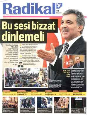        04 HAZİRAN 2013 SALI Bu İİ 2k İLİ Cumhurbaşkanı Gül'ün, dün “Mesaj alınmıştır" ve'Demokrasi seçimden iba- Abdullah yet