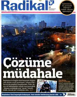  Eylemlerin 15. gününde lie sabah-akşam Fiyat: 75Kr o www.radikal.com.tr operasyon le Yat yıl ER Başbakan'ın bugün Gezi...