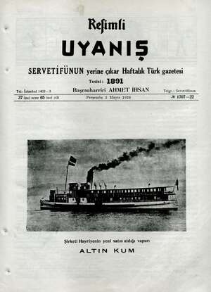  Refimli UYANIŞ SERVETİFUNUN yerine çıkar Haftalık Türk gazetesi Tesisi : 1891 Tel: İstanbul 1402 —3 Başmuharriri AHMET İHSAN