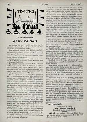  740 AR AKA Darülbedayide MARY DUGAN Darülbedayi bu sene yeni bir amerikan piyesile temsillerine başladı. Üç perdelik v vak'a