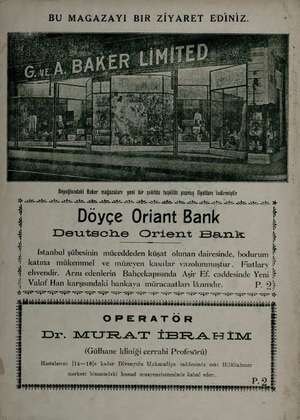  BU MAGAZAYI BIR ZİYARET EDİNİZ. Beyoğlundaki Baker mağazaları yeni bir şekilde teşkilât yapmış fiyatları indirmiştir İL ai a