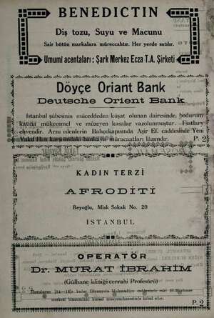  ! Doyçe Oriant Bank ş Deutsche Orient Bank. i Göle yeğ e m Ge —— — yam BENEDİCTİN EE Diş tozu, Suyu ve Macunu e Sair bütün