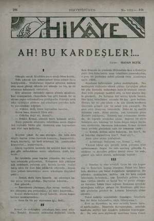    AH!BU KARDEŞLERİ... HASAN REFİK Güneşin ancak ikindiden sonra meajı biraz kırıldı.. Yola çikmak için sababtanberi biriz...