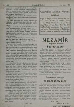    e eş — çar e mi ü. d Ze | — 288 SERVETİFÜNUN No. 183$—148 © sen, şakrak ve sıhbatli Kemal çimdi nerdeydi? Şu Hakime iki öç