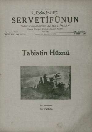  UYANIŞ SERVETİFÜNUN Sahibi ve Başmuharriri: AHMET İHSAN Umumi Neşriyat Müdürü: HALİT FAH Rİ Tel: İstanbul 24402 Ayıncı sene