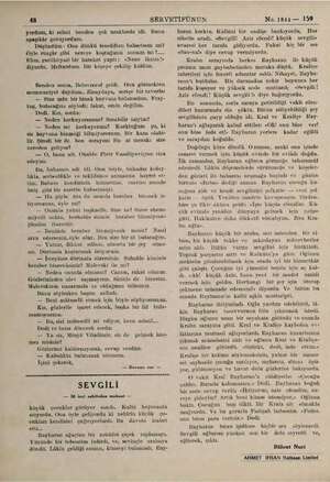    48 SERVETİFÜNUN No. 1844— 159 yordum, ki zehni benden çok uzaklarda idi. Bunu apaşikâr görüyordum. üşündüm : Ona dünkü...