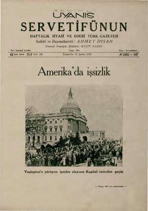  UYANIS SERVETİFÜNUN HAFTALIK SİYASİ VE EDEBİ TÜRK GAZETESİ Sahibi ve Başmuharriri: AHMET İHSAN Umumi Neşriyat Müdürü: HALİT