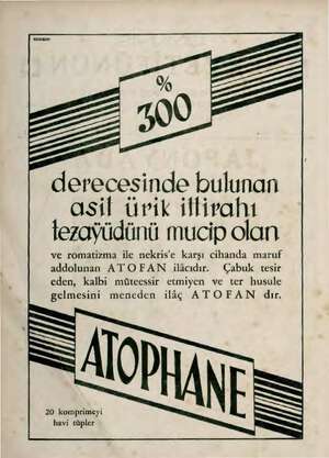    derecesinde bulunan asil ürik illirahı İezayüdünü mucip olan ve romatizma ile nekris'e karşı cihanda maruf addolunan ATOFAN