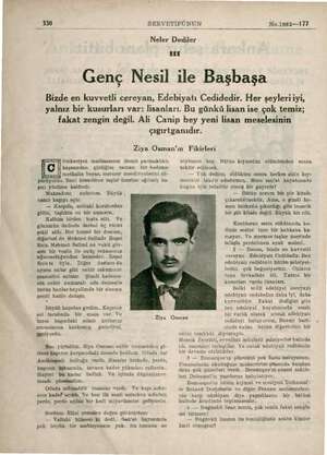  ye 330 SERVETİFÜNUN No.1862-—| 77 Neler Dediler HN Genç Nesil ile Başbaşa Bizde en kuvvetli cereyan, Edebiyatı Cedidedir. Her