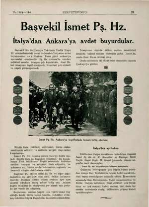  No.1869—184 SERVETİFÜNUN 2i Başvekil İsmet Pş. Hz. İtalya'dan Ankara'ya avdet buyurdular. Başvekil Hz. ile Hariciye Vekilimiz