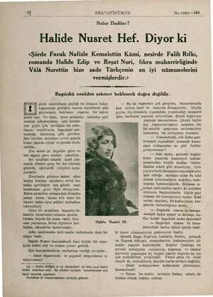  2. SERVETİFÜNUN No.1869—184 Neler Dediler ? Halide Nusret Hef. Diyor ki «Şiirde Faruk Nafizle Kemalettin Kâmi, nesirde Falih