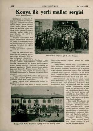  132 SERVETİFÜNUN No.1876—191 Konya ilk yerli mallar sergisi Konya muhabirimizden : Milli İktisat ve Tasarruf Oe- miyeti...