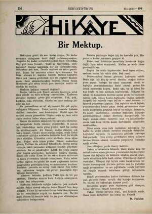  250 SERVETİFÜNUN No.1883—198 Bir Mektup. Mektubun geleli bir saat kudar oluyor, Ne kadar memnun olduğumu kabil değil...