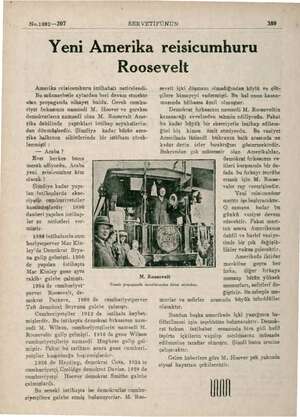  No.1892—207 SERVETİFÜNUN 389 Yeni Amerika reisicumhuru Roosevelt Amerika reisicamhuru intihabatı neticelendi. Bu münasebetle