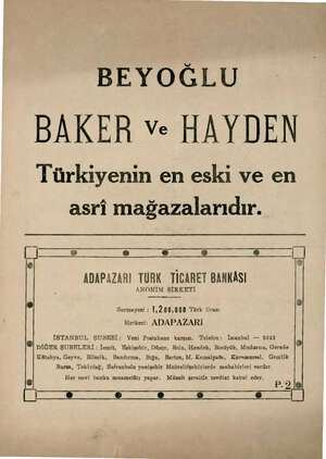  BEYOĞLU BAKER ve HAYDEN Türkiyenin en eski ve en asri mağazalarıdır. j 9 gs 9 g ADAPAZARI TURK TİCARET BANKASI ANONİM ŞİRKETİ