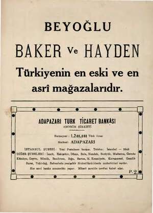  BEYOĞLU BAKER ve HAYDEN Türkiyenin en eski ve en asri mağazalarıdır. m — 8 e © € (| o . ADAPAZARI TURK TİCARET BANKASI ANONİM