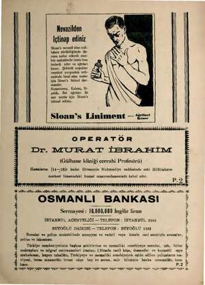    keser. Şiddetli soğuklar veyahut yorgunluk neti- cesinde hasıl olan sızılar | için Sloan's birinci der- mandır. Romatızma,