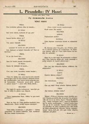  No.1917—232 SERVETİFÜNUN 387 L. Pirandello: IV Hanri Tercüme eden: Şemsi Talip ÜÇ PERDELİK FACIA İKİNCİ PERDE FRIDA Onu...