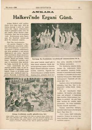  No.1949—204 SERVETİFÜNUN ANIZ ARA 73 Halkevi'nde Ergani Günü Ankara Halkevi, milli vazifele- rinden birini daha yaptı: Milli