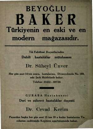  BEYOĞLU BAKER Türkiyenin en eski ve en - modern mağazasıdır. e . Mpa MM. ve Tıb Fakültesi Doçentlerinden Dahili hastalıklar