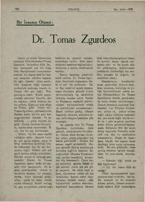  102 Bir İnsanın Ölümü: UYANIŞ a No. 2056—370 Dr. Tomas Zgurdeos Geçen ay içinde İstanbulun tanınmış Doktorlarından Tomas...