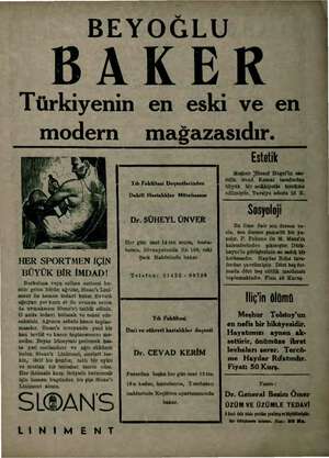  BEYOĞLU BAKER Türkiyenin en eski ve en modern mağazasıdır. HER SPORTMEN İÇİN BÜYÜK BİR İMDAD'! Burkulma veya ezilme neticesi