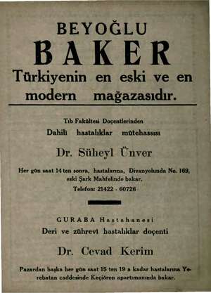    BEYOĞLU DAKER Türkiyenin en eski ve en modern mağazasıdır. Tıb Fakültesi Doçentlerinden Dahili hastalıklar mütehassısı Dr.