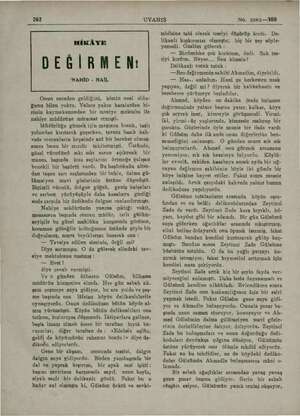  202 HİKÂYE DEĞİRMEN: 'NAHİD - NAİL Onun nereden geldiğini, kimin nesi oldu- gunu bilen yoktu. Yalnız yakın kazalardan bi-...