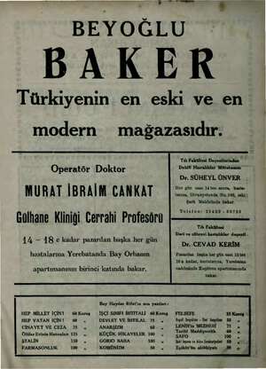  BEYOĞLU Da DAKER Türkiyenin en eski ve en modern mağazasıdır. Operatör Doktor MURAT İBRAİM CANKAT Galhane Kliniği Gerrahi...