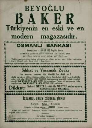  BEYOĞLU BAKER Türkiyenin en eski ve en modern mağazasıdır. OSMANLI B BANKASI ; 1 Sermayesi : 10,000), 0.000,00 00 İngiliz...