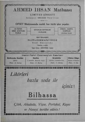  AHMED İHSAN Matbaası LİMİTED ŞİRKETİ Sermayesi 180.000 Türk Lirası ğ İ AHMED İHSAN Matbaa SARA AE OFSET Makinasında renkli